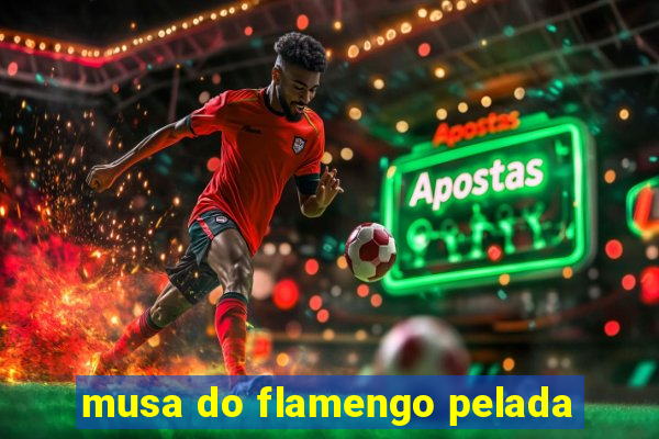 musa do flamengo pelada